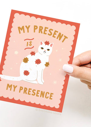 My Present Is My Presence Cat Greeting Card
