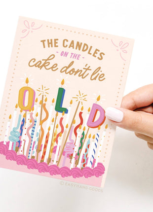 The Candles on the Cake Don’t Lie Greeting Card