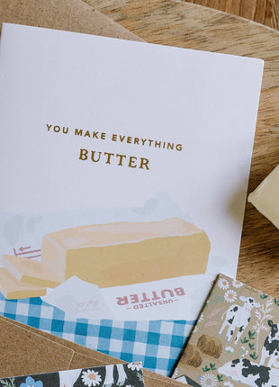 You Make Everything Butter Greeting Card