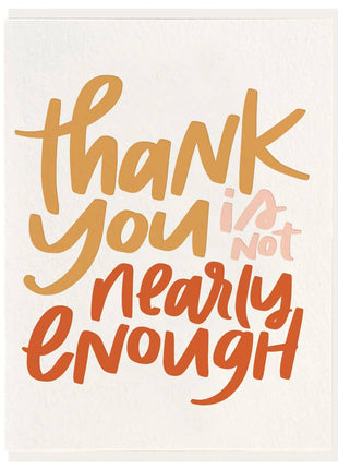Nearly Enough - Letterpress Greeting
